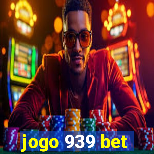 jogo 939 bet